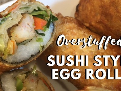 Overstuffed Homemade Sushi Style Egg Rolls