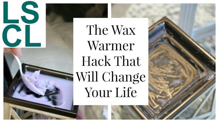 The Wax Warmer Hack That Will Change Your Life