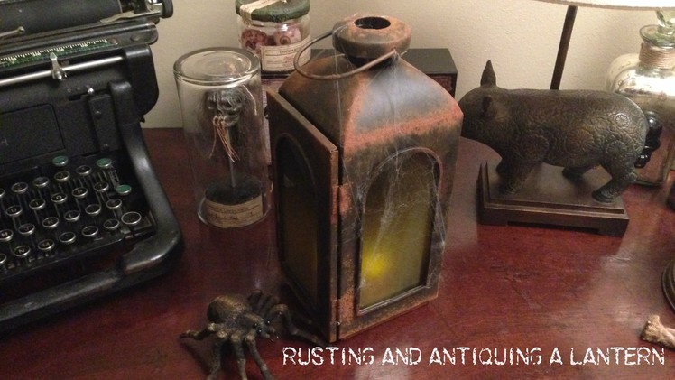 Www.monstertutorials.com - How to antique and rust a lantern (or anything)