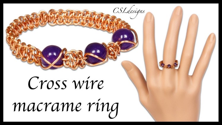 Cross wire macrame ring