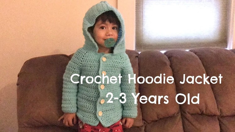 How To Crochet Hoodie Jacket (2-3 Years Old)