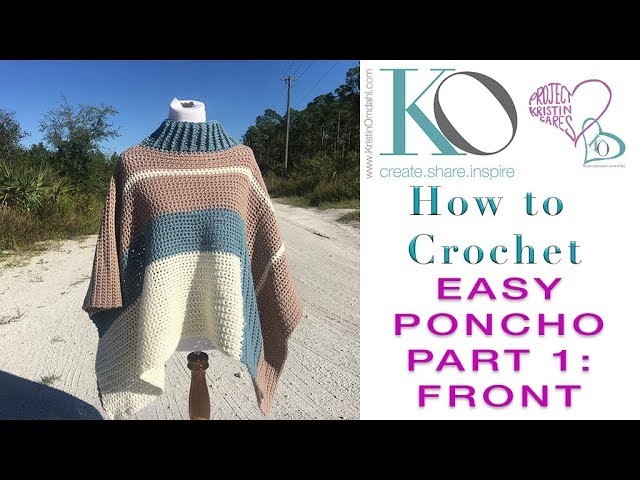 How to Crochet Poncho Part 1 of 3 FRONT Color Stripes with Custom Sizing Info