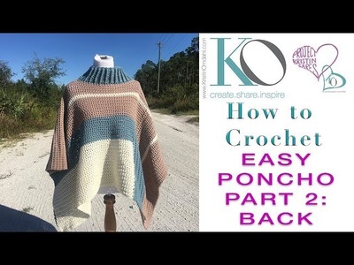 How to Crochet Poncho Part 2 of 3 BACK Foundation Single Crochet Neck Opening and Custom Sizing Info