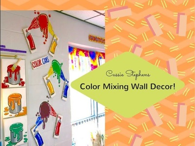 How to Decorate Your Art Room: Color Mixing Cans!