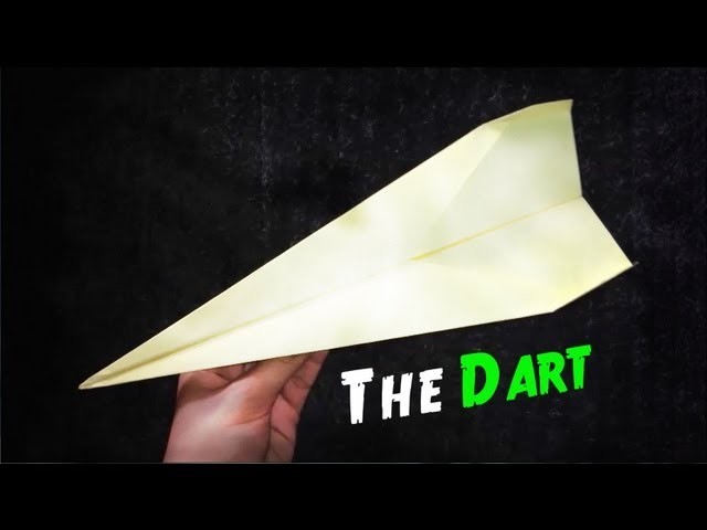 How to Make A Paper Airplane - The Dart