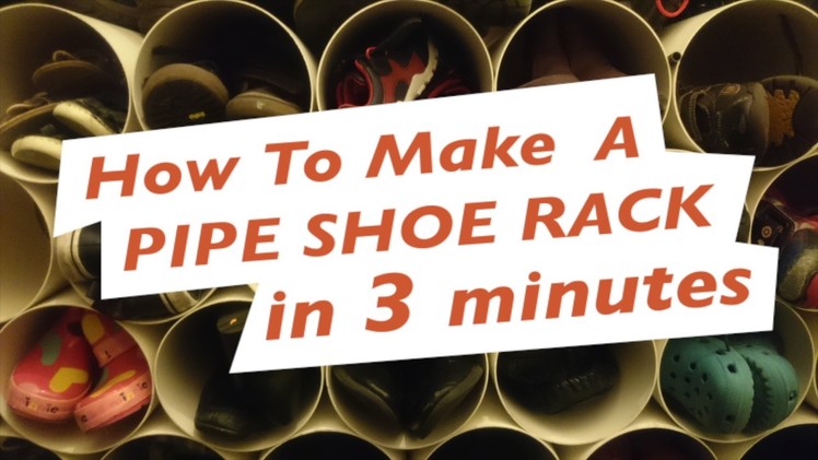 How to Make A Pipe Shoe Rack in 3 Minutes | ShoeTube