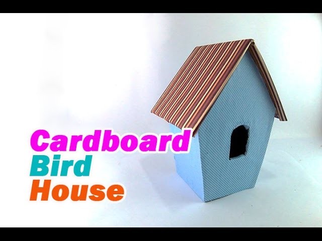 How to Make Bird House from Cardboard