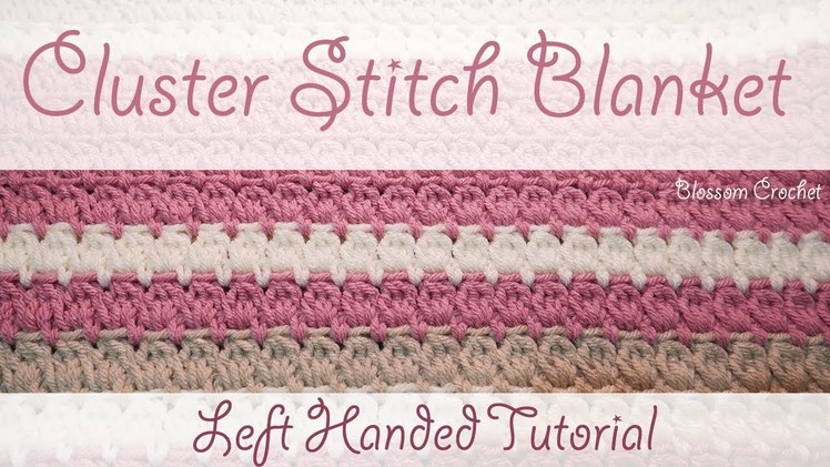 Left Handed Crochet: Cluster Blanket