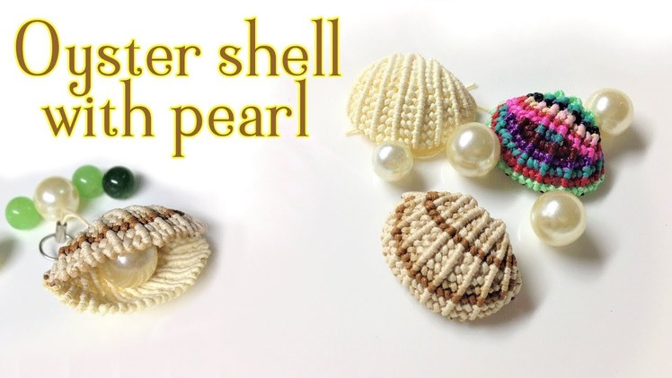 Macrame animal pattern tutorial: The 3D oyster shell with pearl inside