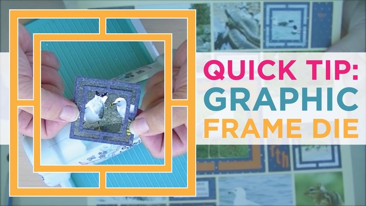 Quick Tip: Graphic Frame Die