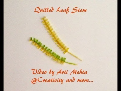 Quilled Leaf Stem | Comb Quilling Leaf | Video by Arti Mehta @Creativity and more
