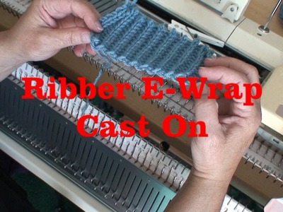 Ribber E-Wrap Cast on