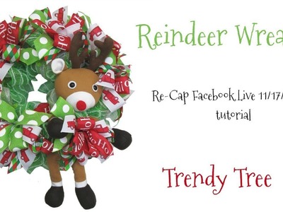 2017 Reindeer Wreath Tutorial - Facebook Live