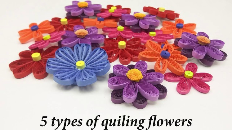 5 types of quilled flowers | Quilling flowers | step by step tutorial