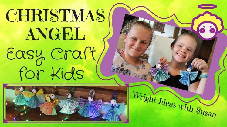 CHRISTMAS ANGEL ORNAMENT - Easy craft for kids at school, church or home (WRIGHT IDEAS WITH SUSAN)