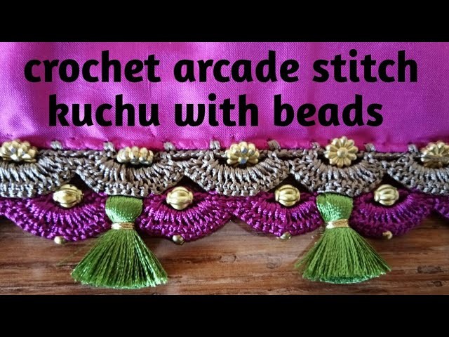 Crochet arcade stitch Saree kuchu. Saree tassel. edging with beads by Nidhi fashions