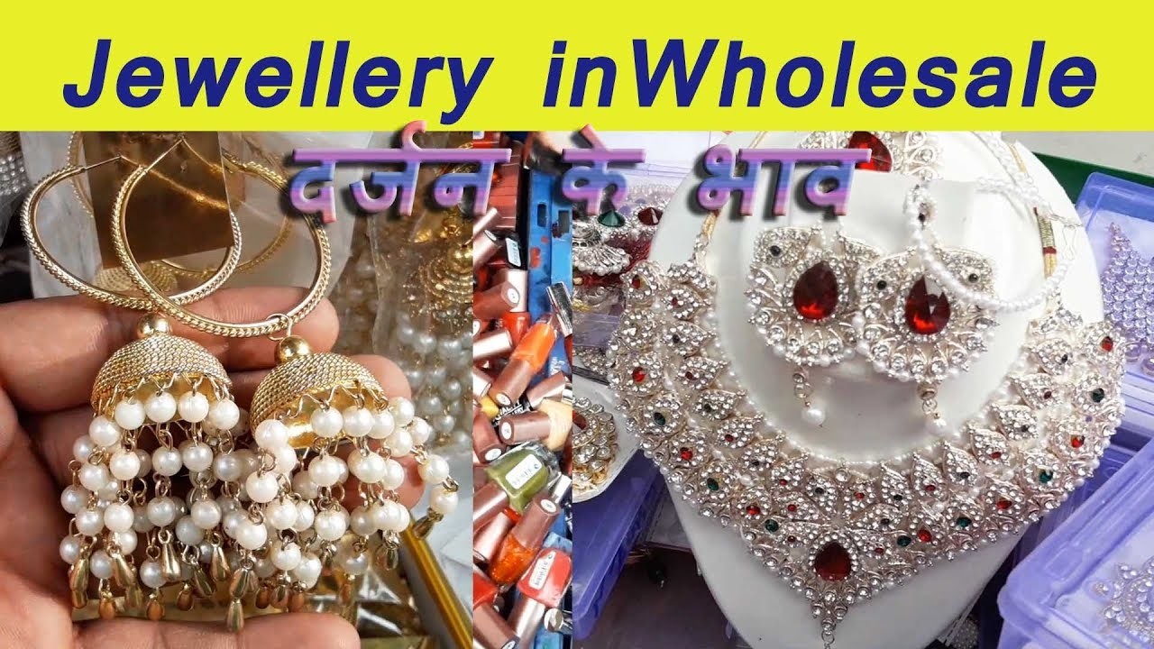 Delhis Best Jewellery & Cosmetic Products Wholesale Market, Rui Mandi ...