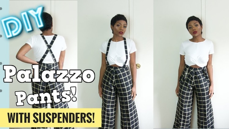 DIY FINALLY!!! HOW I MADE PALAZZO PANTS WITH SUSPENDERS | INSTAGRAM STYLE