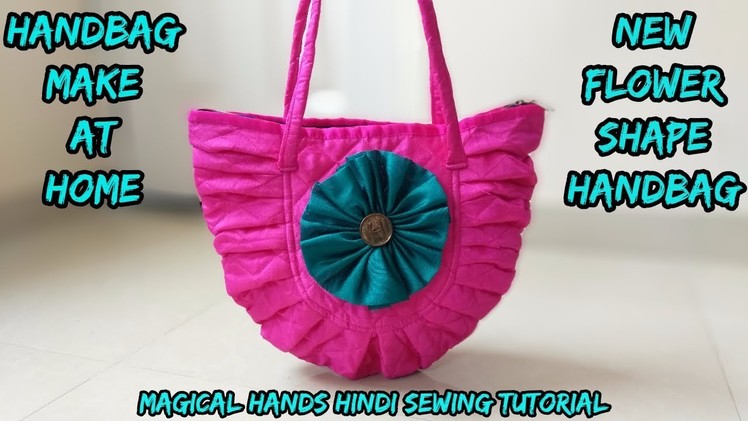 Handbag making tutorial-flower handbag cutting and stitching in Hindi