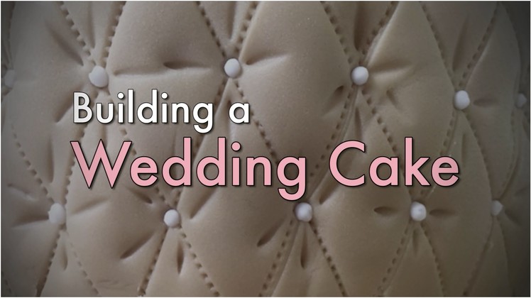 HOW-TO Cover & Tier Cakes with FONDANT