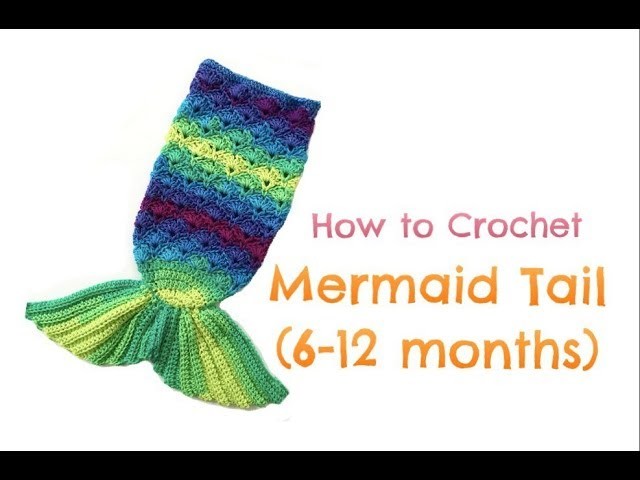 How to Crochet Mermail Tail (6-12 months)