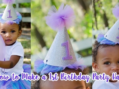 How to Make a First Birthday Hat For Party and Photos| Simply Dovie