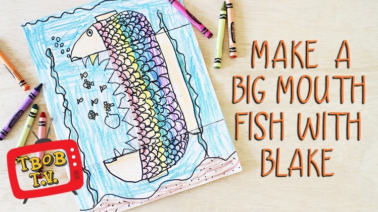 Kids Art Project: Big Mouth Fish