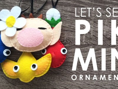 Let's Sew: PIKMIN ORNAMENTS