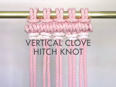 Macrame - How to Tie Vertical Clove Hitch Knots