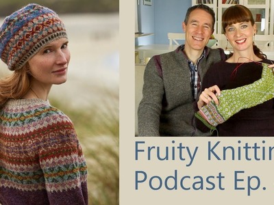 Marie Wallin & Shetland Tweed - Ep. 42 - Fruity Knitting Podcast