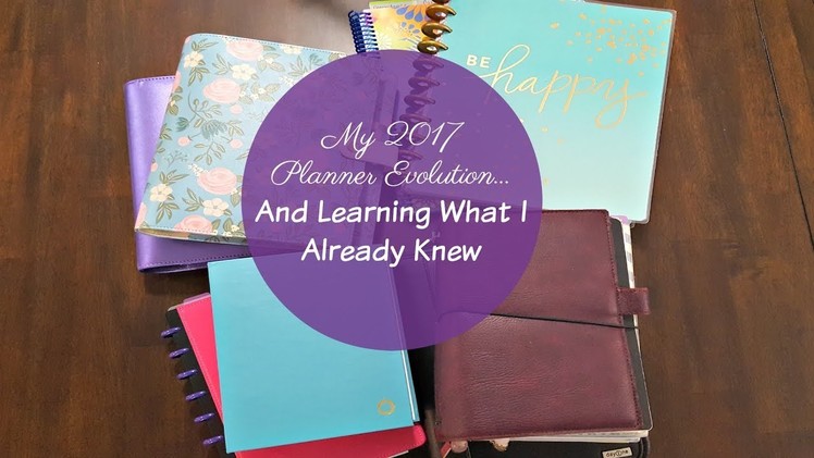 My 2017 Planner Evolution.  And Learning What I Already Knew