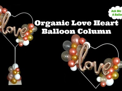 Organic Love Heart Balloon Column