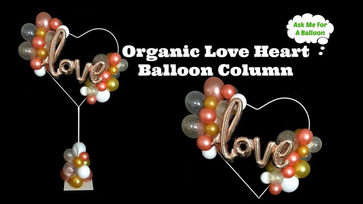 Organic Love Heart Balloon Column