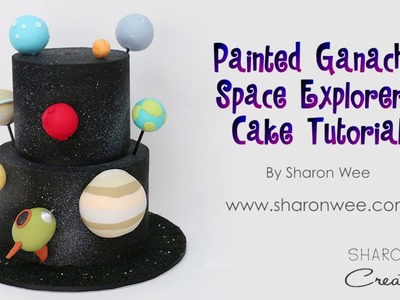 Painted Ganache Space Explorer Cake Tutorial