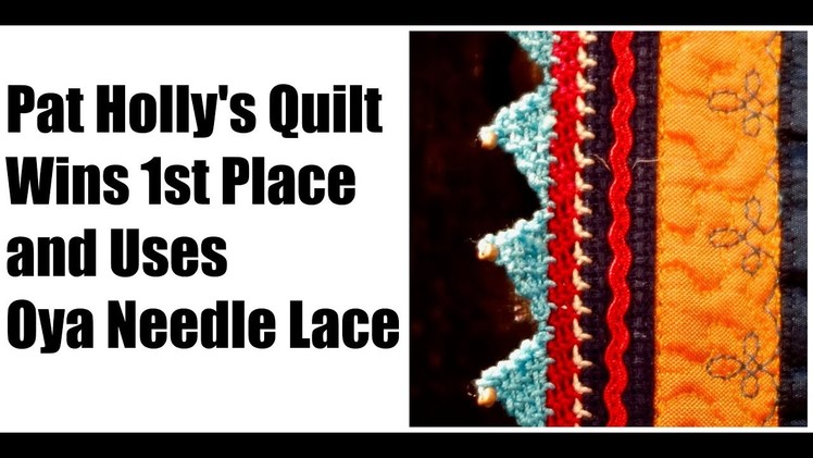 Pat Holly's Quilt: 1st Place, Silk, and Oya Needle Lace
