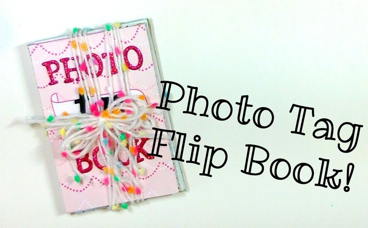 Photo Tag Flip Book!!