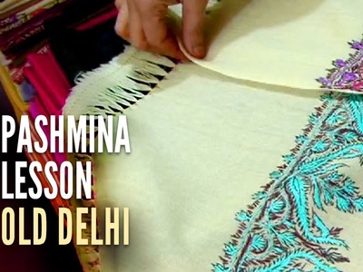 The Lowdown on True Pashmina - Old Delhi