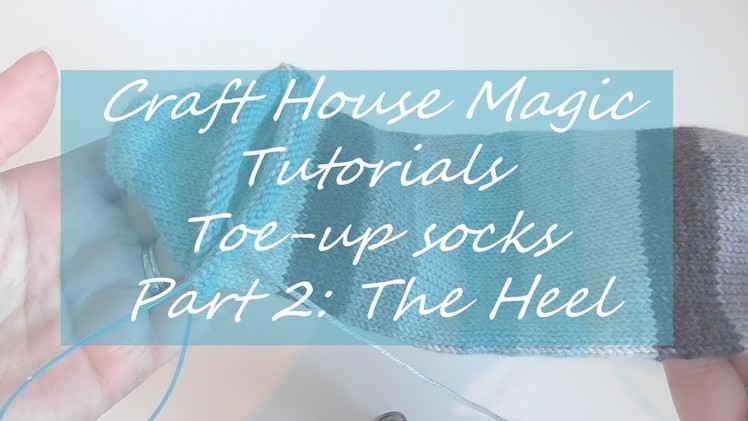 Toe up socks, Part 2: The Heel