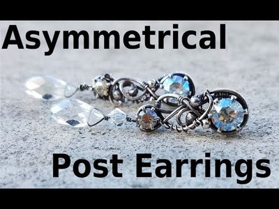 Wire Wrapping Tutorial - Asymmetrical Crystal Post Earrings