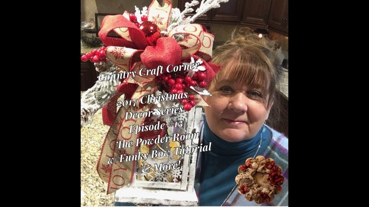 2017 Christmas Decor Series, Episode #13: The Powder Room w.Funky Bow Tutorial & More!