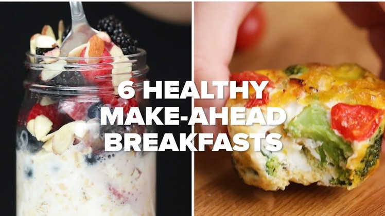 6 Healthy Make-Ahead Breakfasts For Your Busy Life
