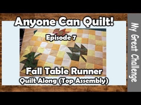 Anyone Can Quilt! || Episode 8 || Quilt Along Fall Table Runner Part 3 Top Assembly
