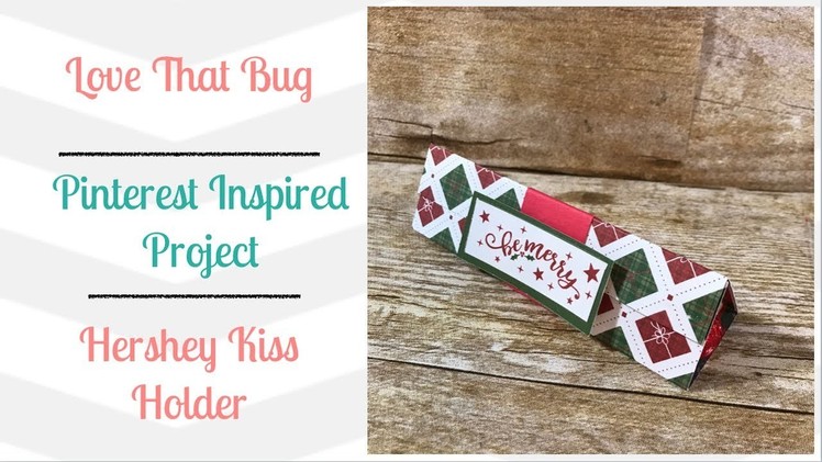 Friday PIP | Hershey Kiss Holder
