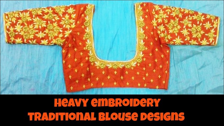 Heavy Embroidery Traditional Blouse Designs 2017