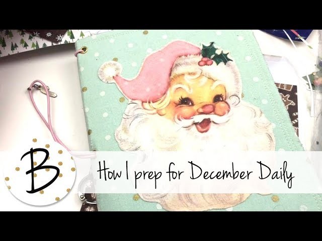 How I prepare for December Daily (in a Travelers Notebook)