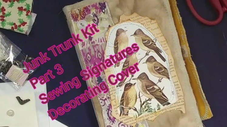 Part 3 of Using The Junk Trunk Kit: Sewing in Signatures & Decorating the Cover