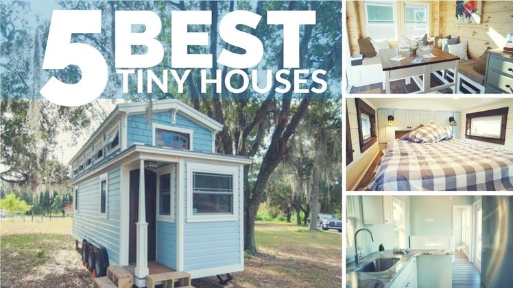 Top 5 Best Tiny Houses | AMAZING Tiny Houses on Wheels - with great layouts