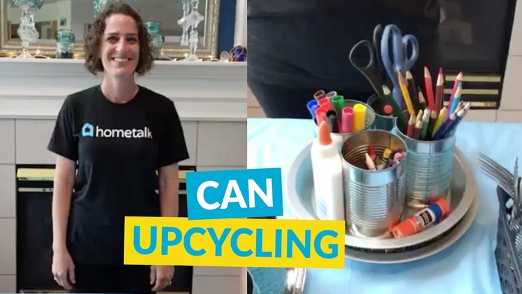 Upcycle Your Cans With These Ideas!