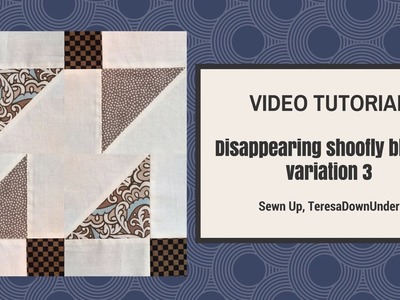 Video tutorial: Disappearing shoofly block - variation 3