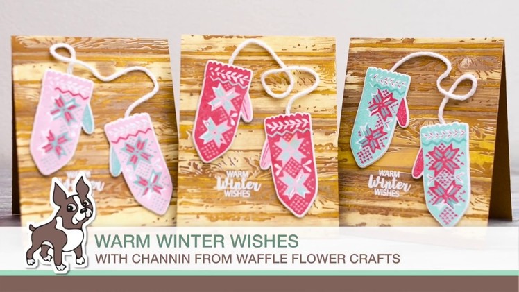 Warm Winter Wishes with Channin from Waffle Flower Crafts